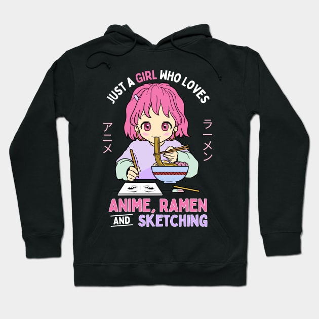 Just A Girl Who Loves Anime Ramen And Sketching Hoodie by Sugoi Otaku Gifts